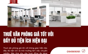 Thuê Văn Phòng Giá Tốt Với Đầy Đủ Tiện Ích Hiện Đại
