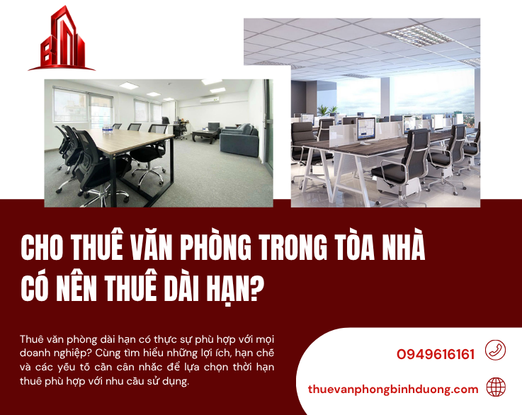 Cho Thuê Văn Phòng Trong Tòa Nhà Có Nên Thuê Dài Hạn?